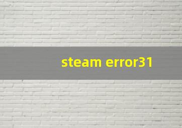 steam error31